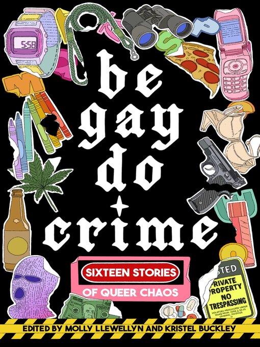 Title details for Be Gay, Do Crime by Molly Llewellyn - Available